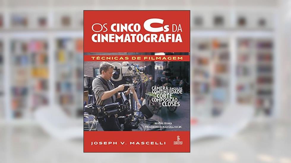 Os cinco Cs da cinematografia, do autor Joseph V. Mascelli