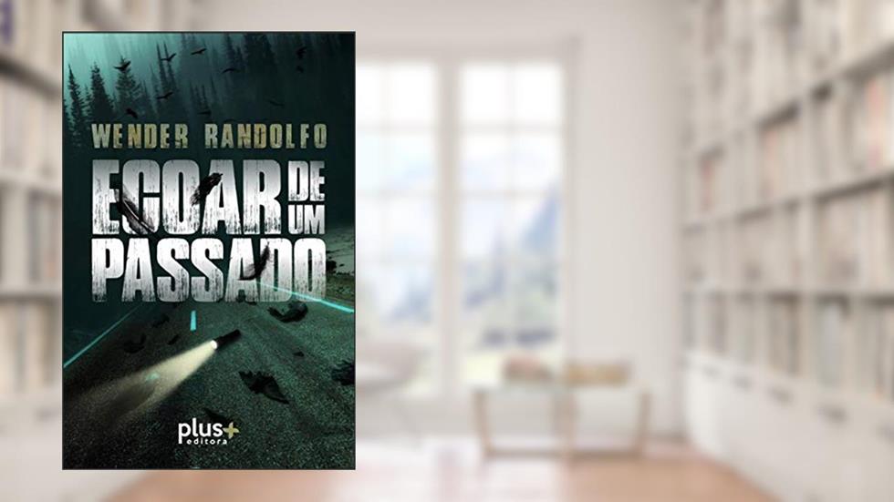 Ecoar de um Passado, do autor Wender Randolfo