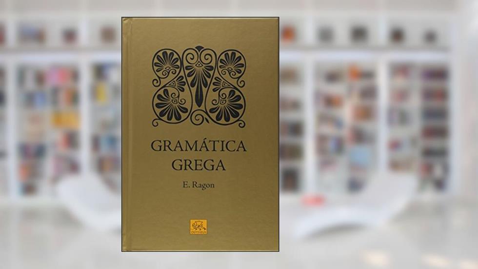 Gramática Grega, do autor Eloi Ragon