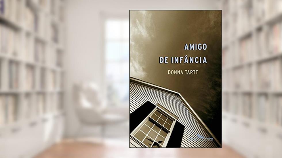 O amigo de infância, do autor Donna Tartt