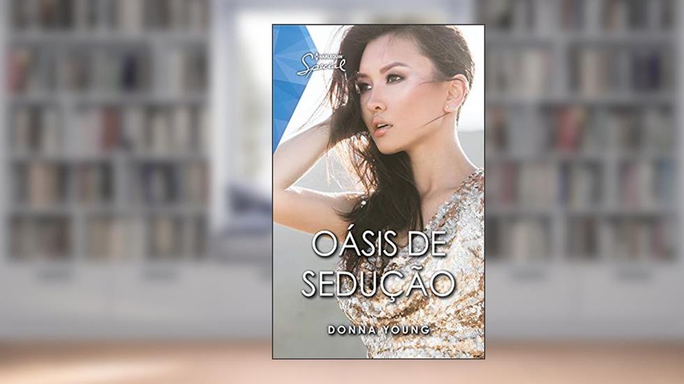 Oásis de sedução (Harlequin Special Livro 14), do autor Donna Young