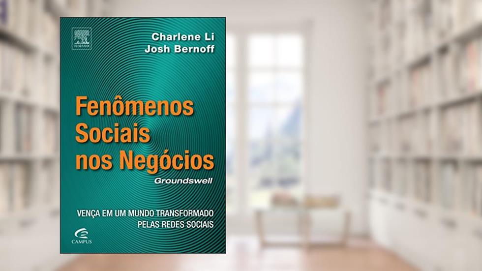 Fenômenos Sociais nos Negócios, do autor Charlene Li; Josh Bernoff