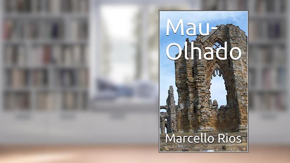 Mau-Olhado, do autor Marcello Rios