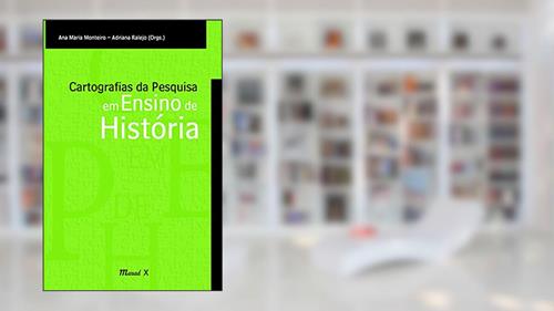 Capa de Cartografias da Pesquisa em Ensino de História, do autor Mauad X
