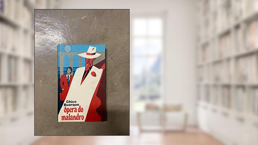A Ópera Do Malandro, do autor Chico Buarque