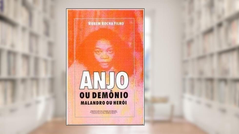 Anjo Ou Demonio, Malandro Ou Heroi: Aspectos Do Negro Na Dramaturgia Brasileira (Portuguese Edition), do autor Rubem Rocha Filho