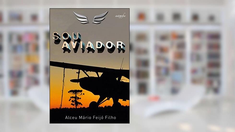 Sou Aviador, do autor Alceu Mário Feijó