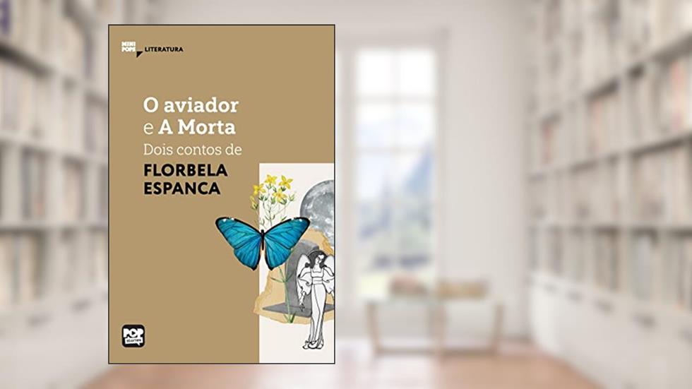 O aviador e A Morta - dois contos de Florbela Espanca (MiniPops), do autor Florbela Espanca