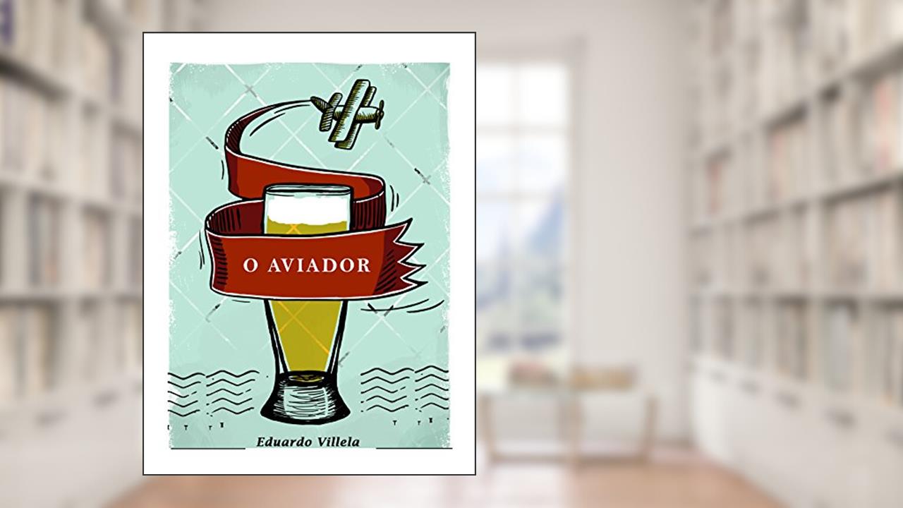 O Aviador, do autor Eduardo Villela