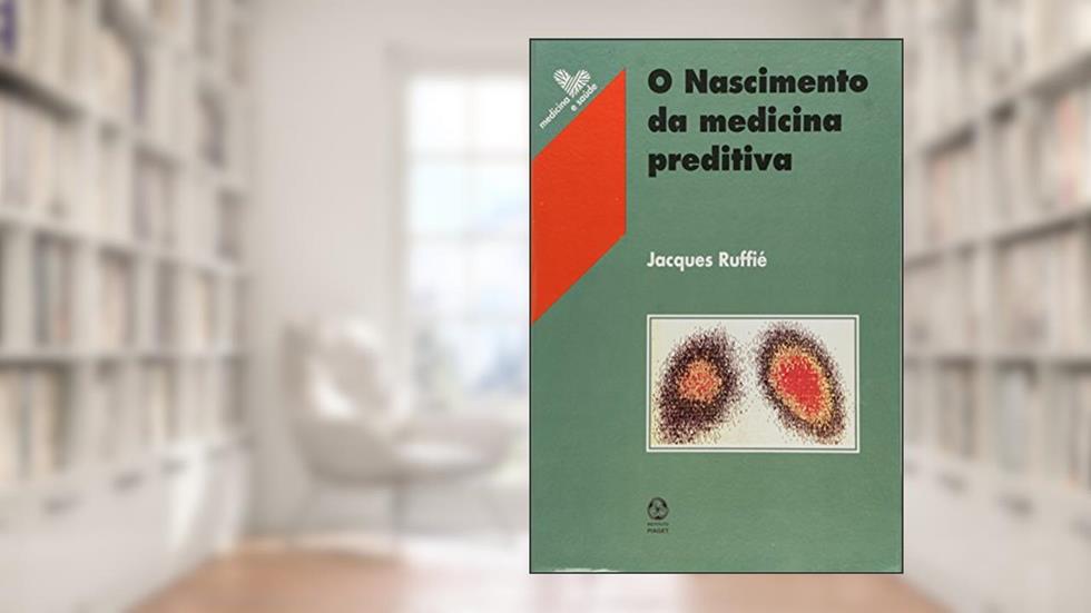 O Nascimento da Medicina Preditiva, do autor Jacques Ruffié