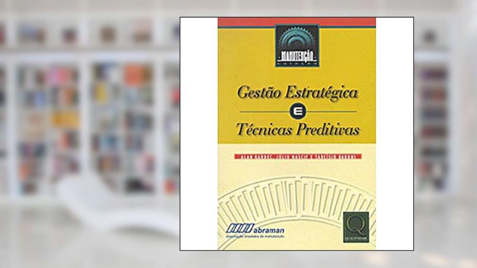 Gestão Estratégica E Técnicas Preditivas - Coleção Manutenção, do autor Pinto , Alan Kardec^Xavier, Júlio