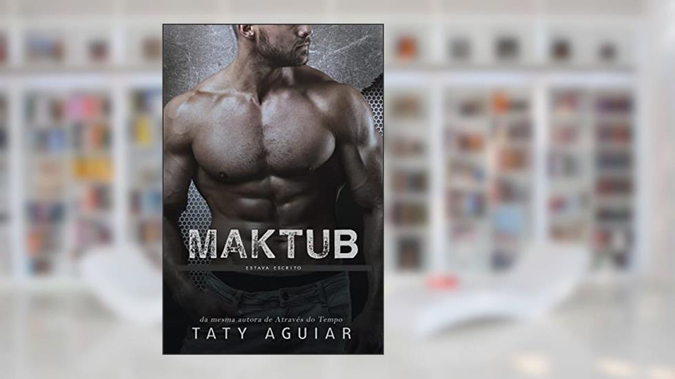 Maktub: Estava Escrito, do autor Taty Aguiar