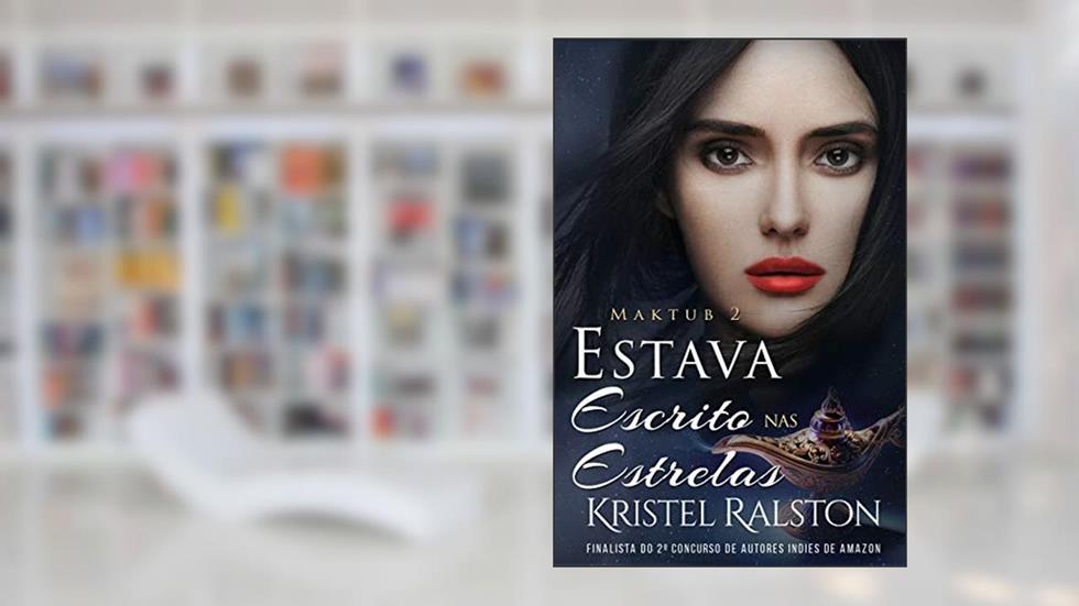 Estava Escrito nas Estrelas: Maktub 2, do autor Kristel Ralston