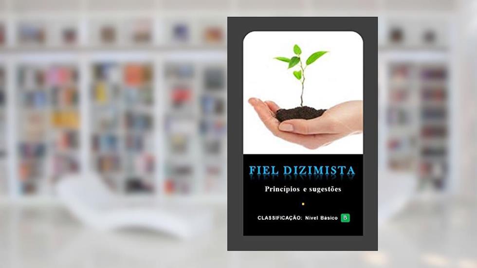 Fiel Dizimista: Princípios e sugestões, do autor Emerich Das Oliveiras