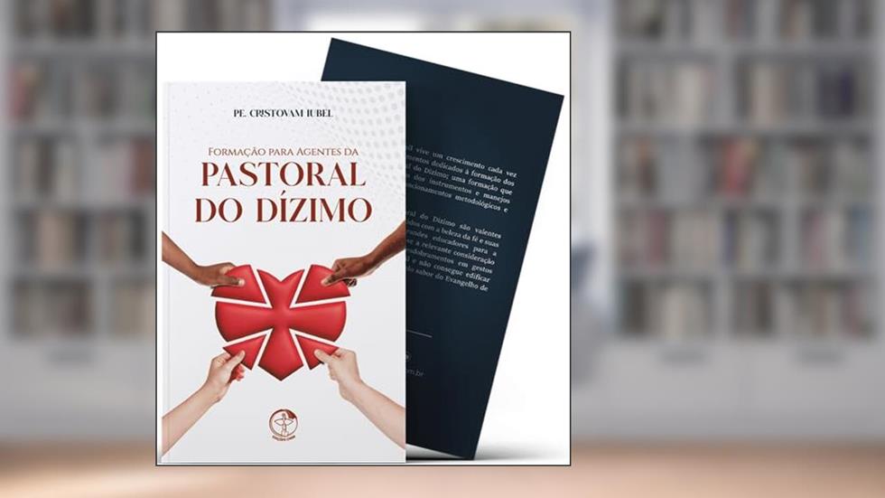 FORMAÇÃO PARA AGENTES DA PASTORAL DO DÍZIMO, do autor PE. CRISTOVAM IUBEL