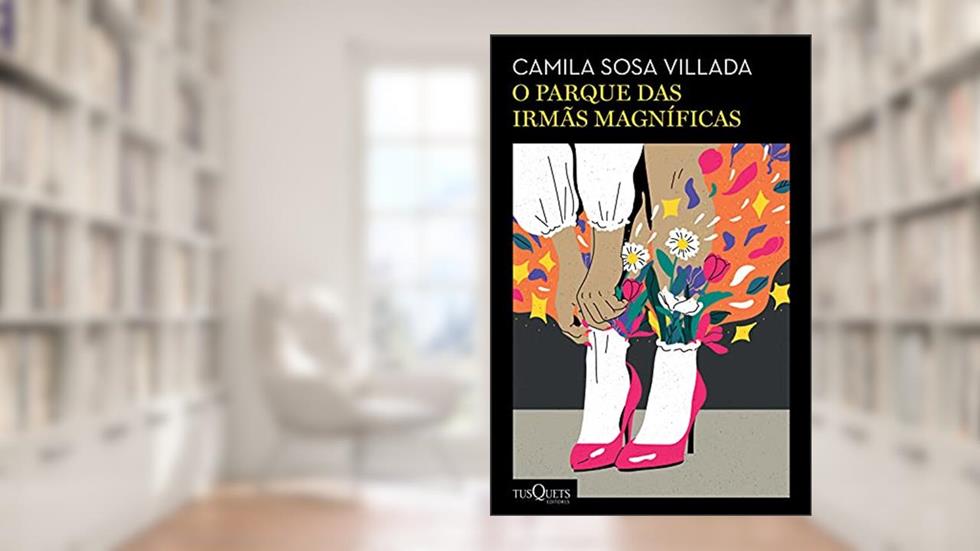 O parque das irmãs magníficas, do autor Camila Sosa Villada