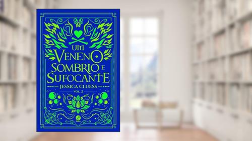 Capa de Um veneno sombrio e sufocante (Vol. 2 Uma sombra ardente e brilhante), do autor Jessica Cluess
