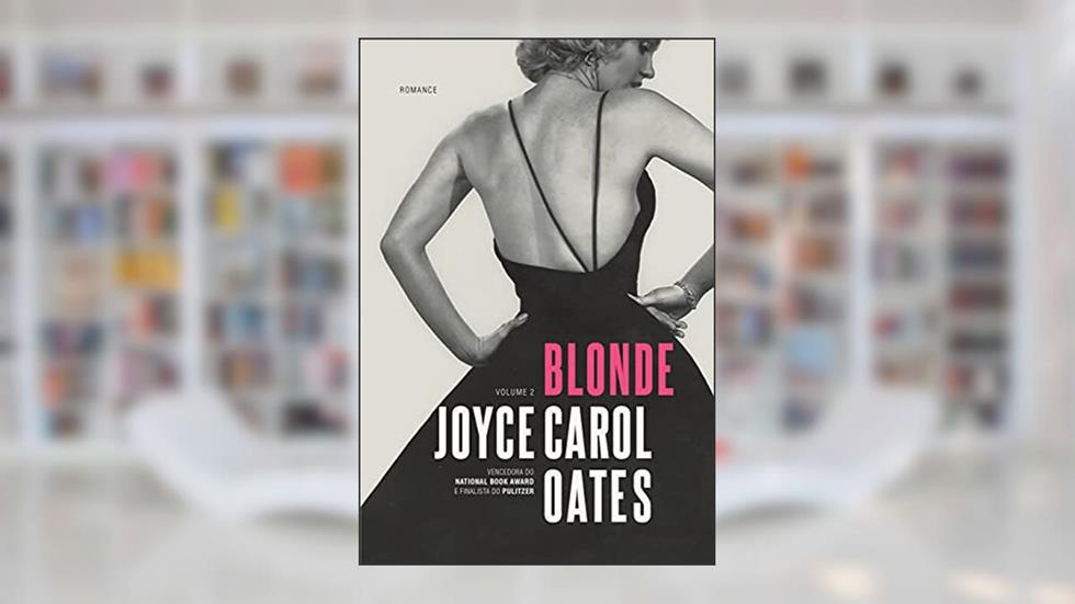 Blonde - Vol. 2, do autor Joyce Carol Oates