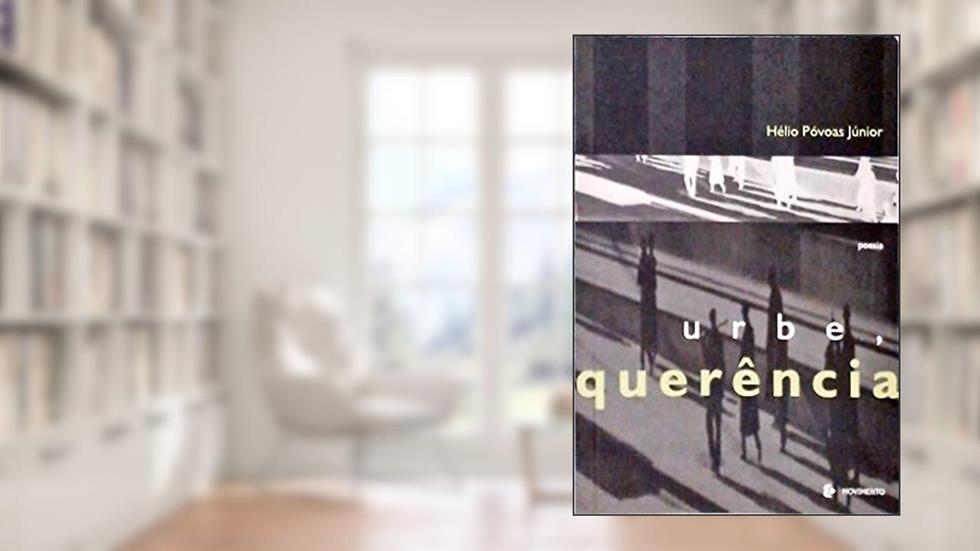 Urbe, Querência : Poesia. -- ( Poesiasul ; 86 ), do autor Hélio Póvoas Júnior