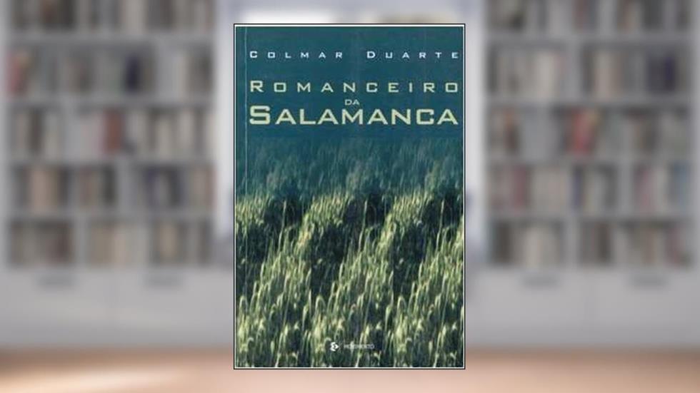 Romanceiro Da Salamanca : Poema Dramático. -- ( Poesiasul ; 88 ), do autor Colmar Duarte