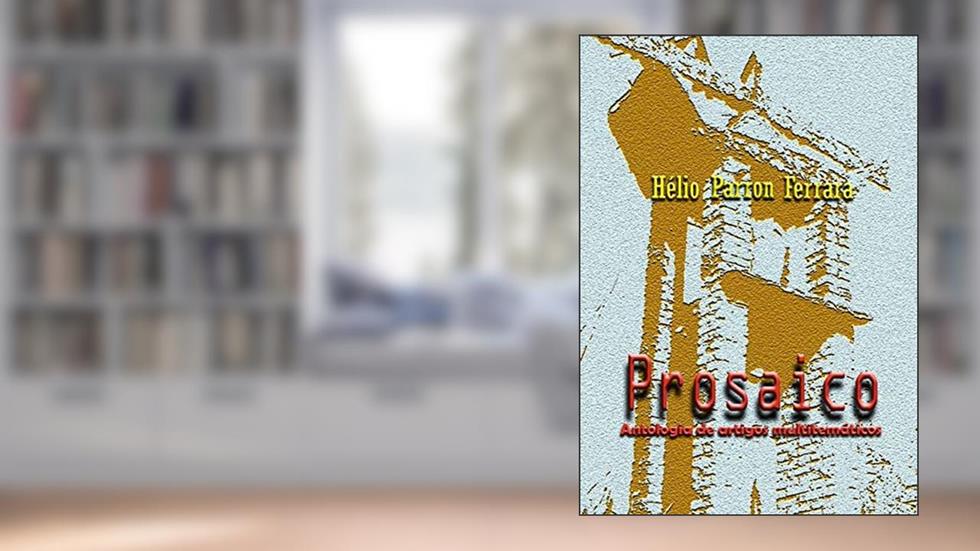 Prosaico, do autor Hélio Parron Ferrara