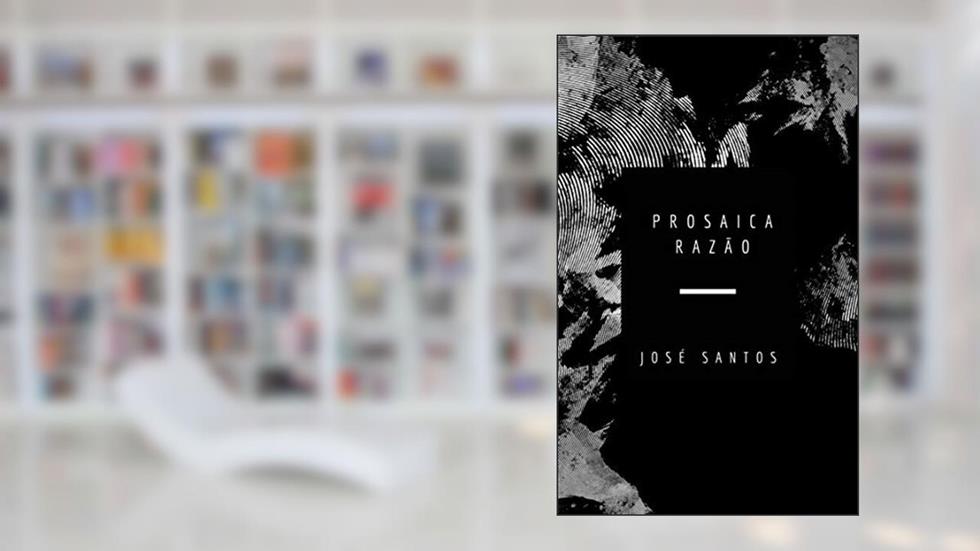 Prosaica Razão, do autor José Whellison Brito dos Santos