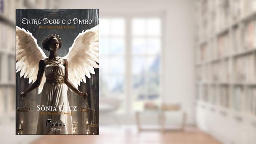 Entre Deus e o Diabo, do autor Sônia Cruz