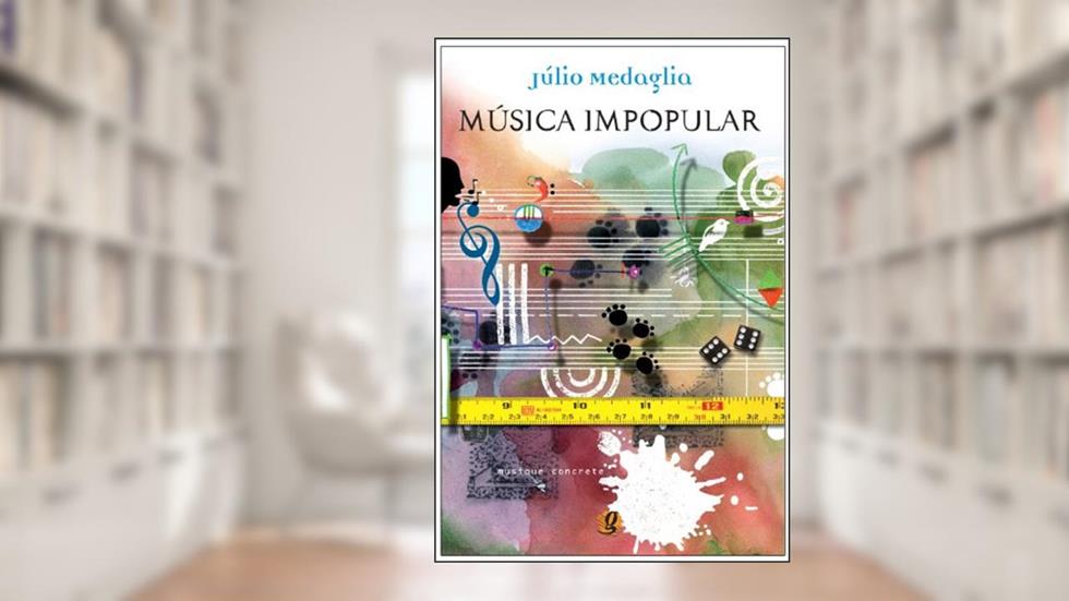 Música impopular, do autor Júlio Medaglia