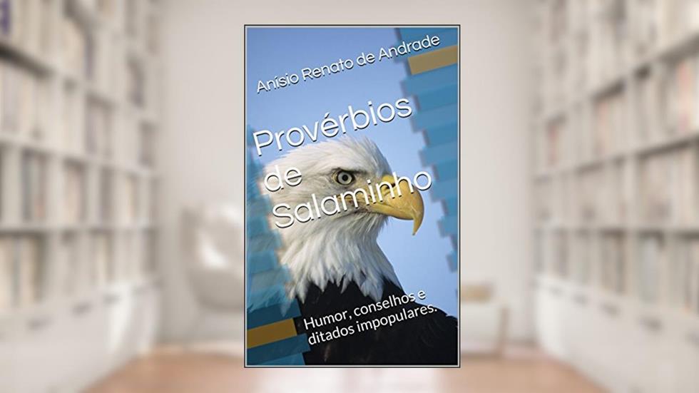 Provérbios de Salaminho: Humor, conselhos e ditados impopulares., do autor Anísio Renato de Andrade