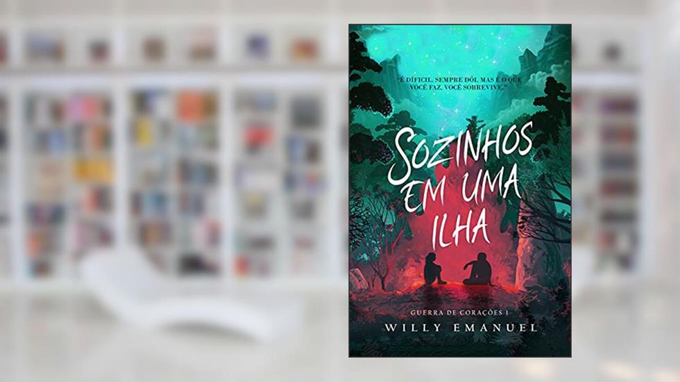 Sozinhos Em Uma Ilha (Guerra de Corações Livro 1), do autor Willy Emanuel
