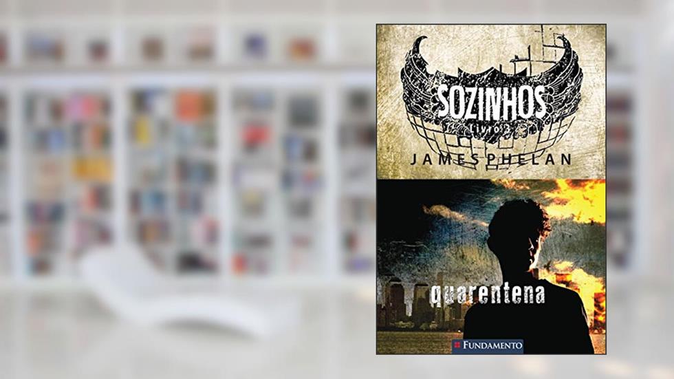 Sozinhos. Quarentena - Volume 3, do autor James Phelan
