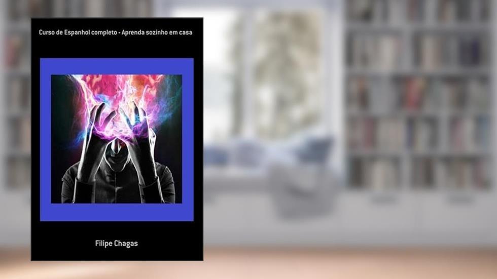 Curso de Espanhol Completo - Aprenda Sozinho em Casa, do autor Filipe Chagas