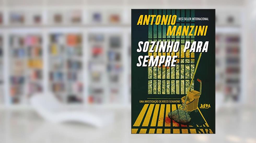 Sozinho para sempre (Rocco Schiavone Livro 4), do autor Antonio Manzini