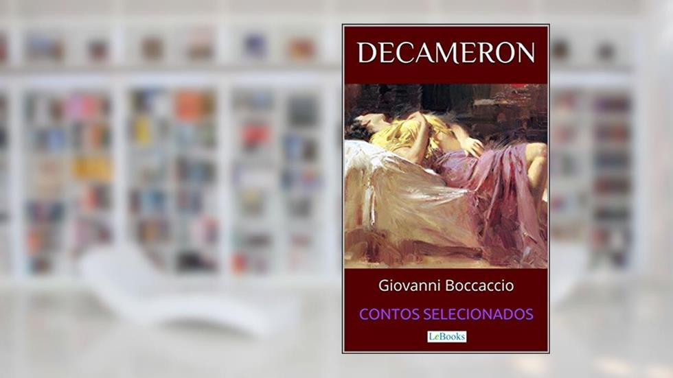 Decameron: Contos Selecionados (Clássicos Eróticos), do autor Giovanni Boccaccio; Edições LeBooks