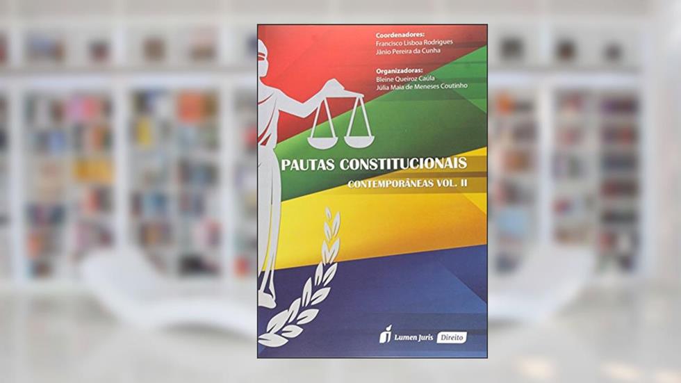 Pautas Constitucionais Contemporâneas II. 2015, do autor Francisco Lisboa Rodrigues; Jânio Pereira da Cunha