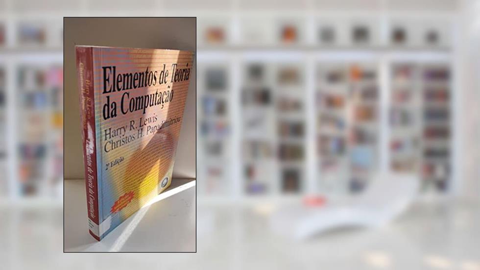 Elementos De Teoria Da Computacao, do autor Harry R. Lewis