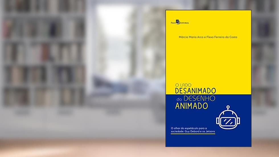 O Lado Desanimado do Desenho Animado, do autor Marcia Maria Arco; Flexa Ferreira Da Costa