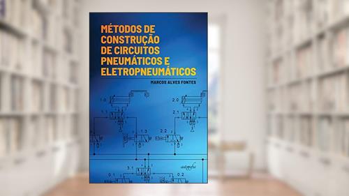 Capa de Métodos de Construção de Circuitos Pneumáticos e Eletropneumáticos, do autor Marcos Alves Fontes