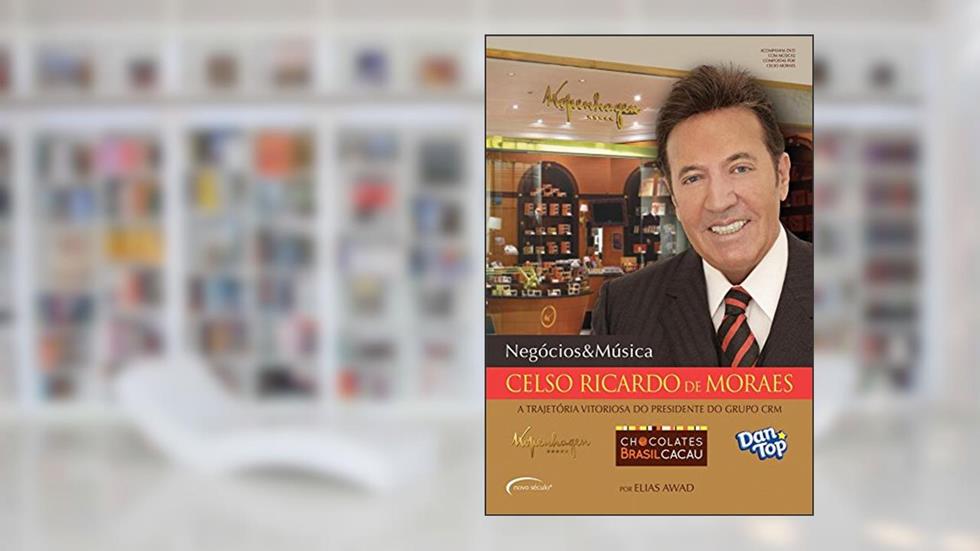 Celso Ricardo de Moraes: A Trajetória Vitoriosa do Presidente do Grupo CRM, do autor ELIAS AWAD