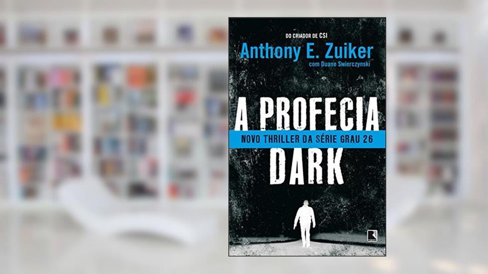 A profecia Dark - Grau 26 - vol. 2, do autor Anthony E. Zuiker; Duane Swierczynsk