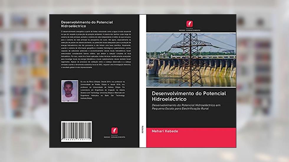 Desenvolvimento do Potencial Hidroeléctrico: Desenvolvimento do Potencial Hidroeléctrico em Pequena Escala para Electrificação Rural, do autor Mehari Kebede