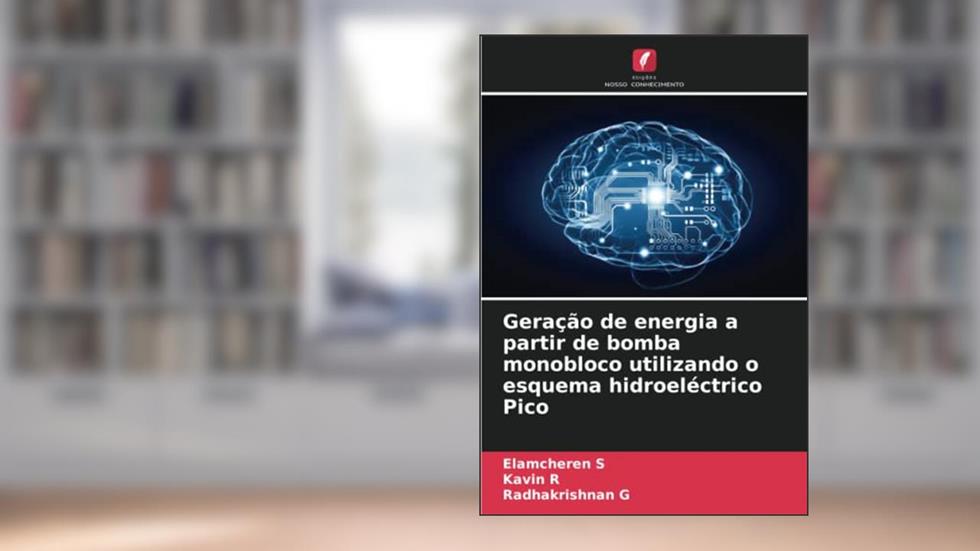 Geração de energia a partir de bomba monobloco utilizando o esquema hidroeléctrico Pico, do autor Elamcheren S; Kavin R; Radhakrishnan G