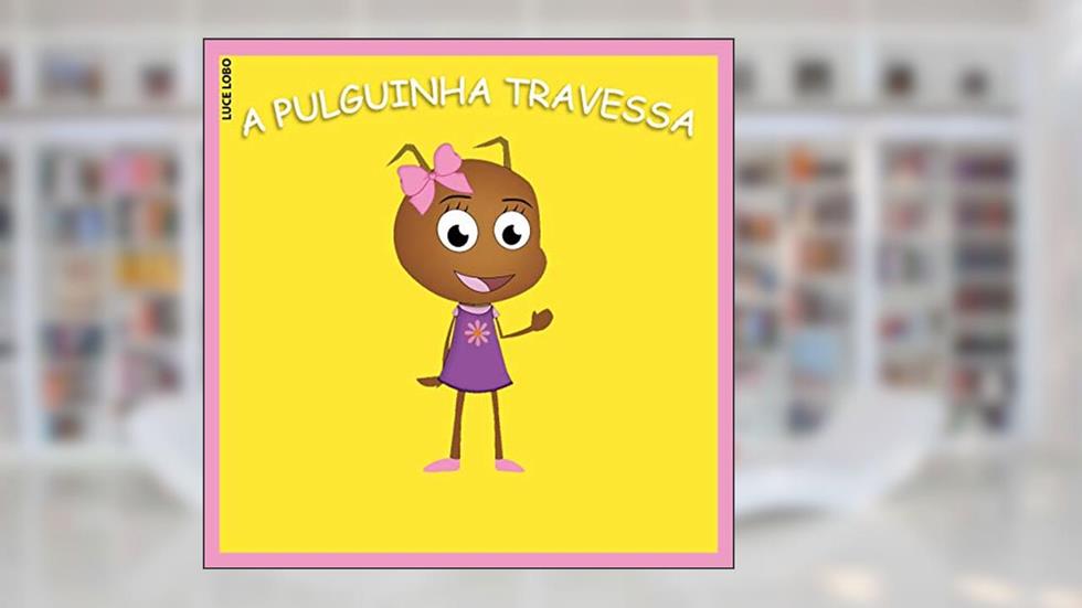 A Pulguinha Travessa, do autor Luce Lobo