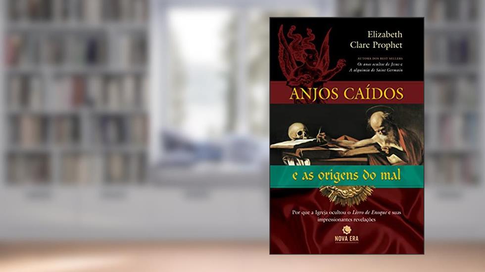 ANJOS CAÍDOS E AS ORIGENS DO MAL, do autor Elizabeth Clare Prophet