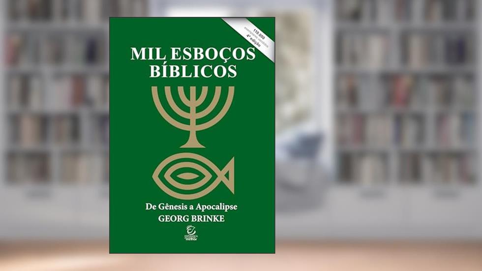 Mil Esboços Bíblicos: de Gênesis a Apocalipse, do autor Georg Brinke