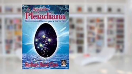 Capa de A agenda Pleiadiana: Conhecimento cósmico para a era da luz, do autor Barbara Hand Clow