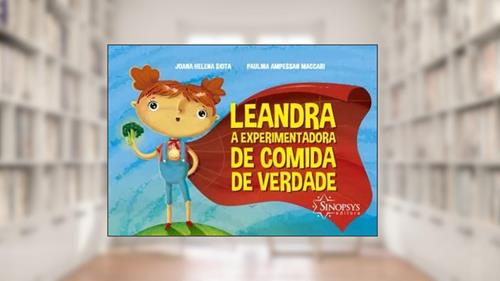 Capa de Leandra, a Experimentadora de Comida de Verdade, do autor Joana Helena Siota