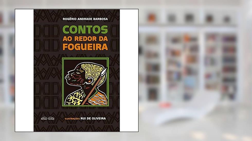 Contos ao Redor da Fogueira, do autor Rogerio Andrande Barbosa