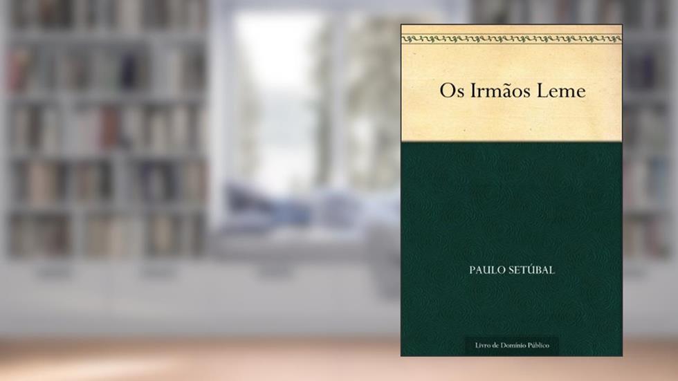 Os Irmãos Leme, do autor Paulo Setúbal