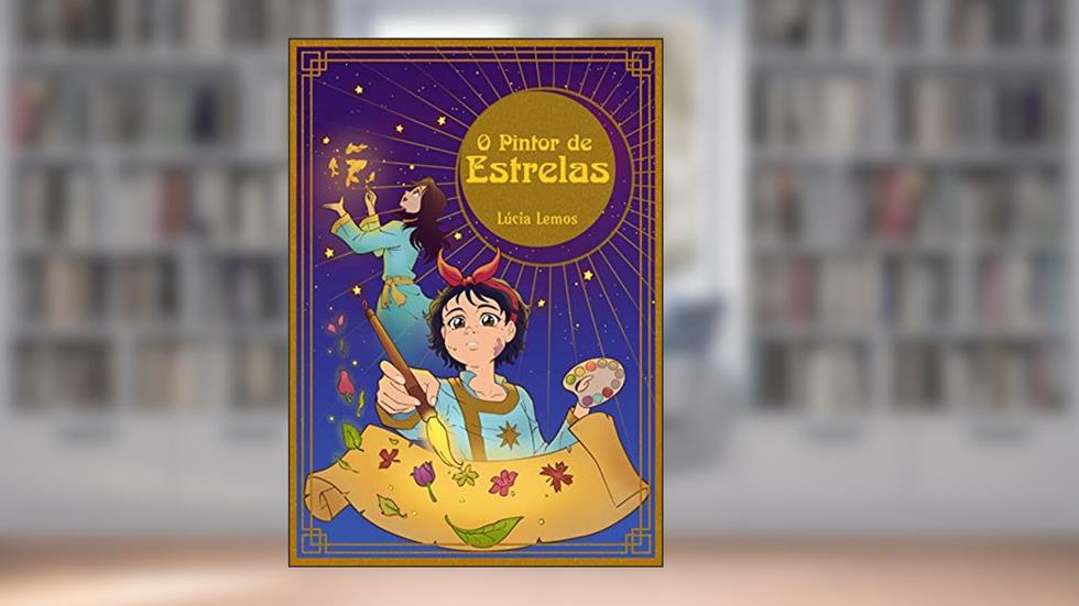 O Pintor de Estrelas, do autor Lúcia Lemos